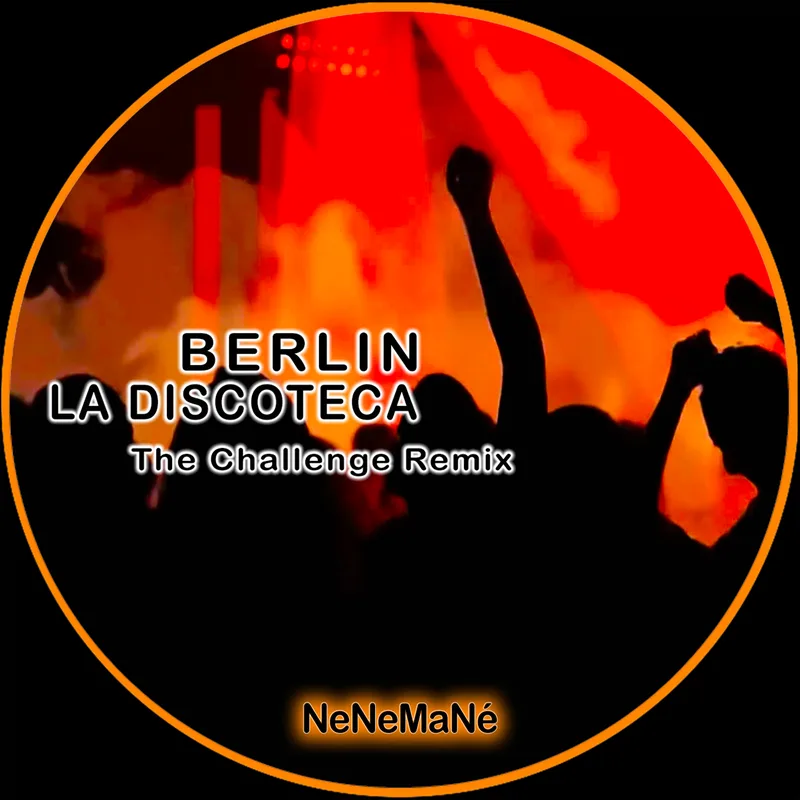 BERLIN LA DISCOTECA — NeNeMaNé